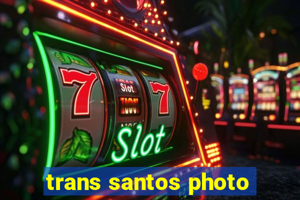 trans santos photo